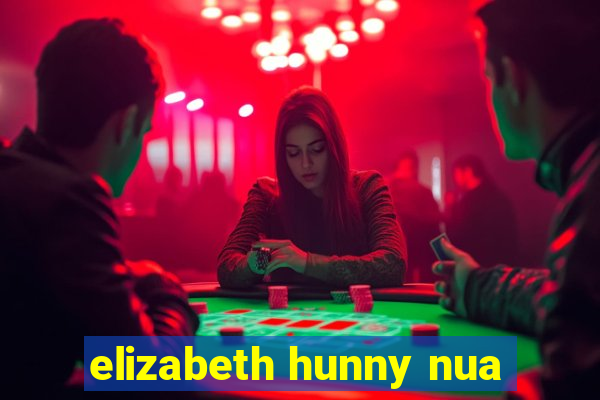 elizabeth hunny nua